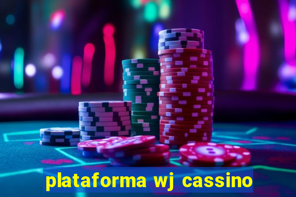 plataforma wj cassino